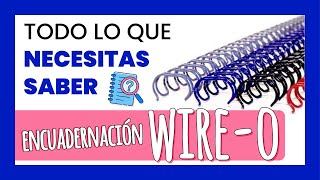 📒 ENCUADERNACIÓN en WIREO 🎓 COMO encuadernar con wireo y TIPOS de encuadernación 🎯 GUÍA COMPLETA [upl. by Cramer]