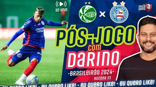 🚨 🎺 PÓSJOGO COM DARINO JUVENTUDE X BAHIA  33ª RODADA I CAMPEONATO BRASILEIRO 2024 [upl. by Bonar]