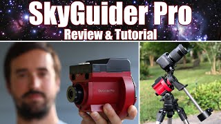 SkyGuider Pro Review and Tutorial A Great Mount for Astrophotography [upl. by Novhaj]