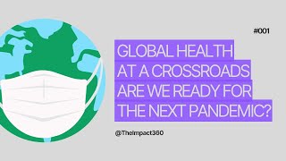 Global Health at a Crossroads Are We Ready for the Next Pandemic [upl. by Strephon632]