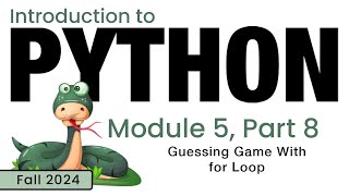 Python Fall 2024 Module 58 Guessing Game with For Loop [upl. by Kingsley]