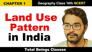 Land use Pattern in India Class 10 Geography  Resources and Development  Total Beings Classes [upl. by Malamut]