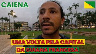 CHEGUEI À CAPITAL DA GUIANA FRANCESA CAIENA  PRIMEIRAS IMPRESSÕES [upl. by Narayan887]