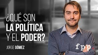 ¿Qué es la política y el poder  Jorge Gómez [upl. by Marinelli]