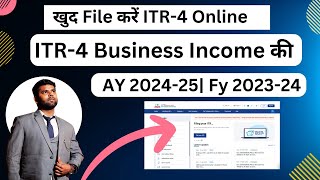 How to file ITR4 for Business Income AY 202425 and FY 202324  How to file ITR 4 Us 44AD [upl. by Ellekcir755]