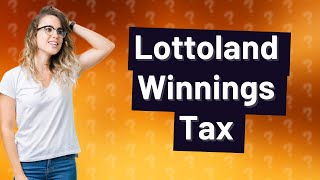 Do you pay tax on Lottoland winnings in South Africa [upl. by Ammeg796]