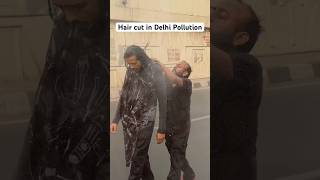 Haircut in Delhi Pollution be like Abhisheksonpaliya [upl. by Bender]