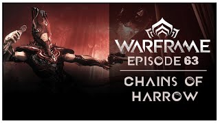 Lets Play Warframe  Episode 63 Chains of Harrow [upl. by Saw]