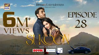 Sukoon Ep 28  Digitally Presented by Royal  Sensodyn amp FreeStyle Libre Eng Sub 18 Jan 2024 ARY [upl. by Adnirem]