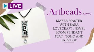 Maker Master with Sara Lovecraft  Jewel Loom Pendant featuring Toho and PRESTIGE [upl. by Dorreg]