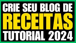 Como Criar um Blog de Receitas no Wordpress Tutorial 2024 Criar site de Receitas Passo a Passo [upl. by Gnuy178]