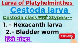 Larva of platyhelminthes cestoda ke larva MSc zoology 1st semester Hindi notes [upl. by Ettedranreb783]