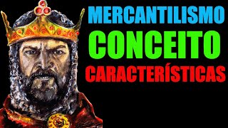 Mercantilismo Conceito e Características [upl. by Tyson]