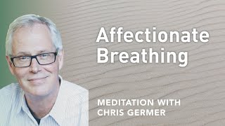 Affectionate Breathing Audio Meditation [upl. by Kingsly]