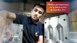 MOLDES PERMANENTES EN LA FABRICACIÓN DE BOTELLAS PET [upl. by Staley]