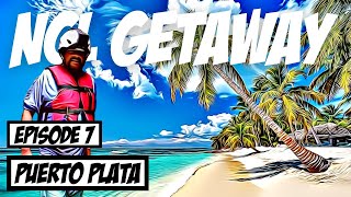 NCL Getaway 2022 Episode 7 Puerto Plata [upl. by Sale324]