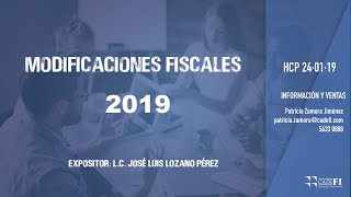 Cadefi  Modificaciones Fiscales 2019  24 Enero 2019 [upl. by Gow516]