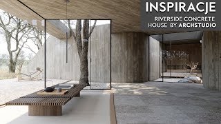 BLOG INSPIRACJE  RIVERSIDE CONCRETE HOUSE BY ARCHSTUDIO  DESKA DESIGN [upl. by Kilian988]