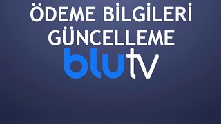 BluTV Ödeme Bilgilerini Güncelleme Nasıl Yapılır [upl. by Ellehcor425]