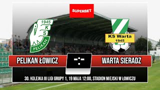 III LIGA Pelikan Łowicz  Warta Sieradz \\ GIGA Sport TV [upl. by Eenolem]