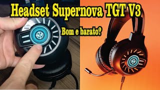 Headset TGT Supernova V3 é bom Unboxingreviews [upl. by Casar]