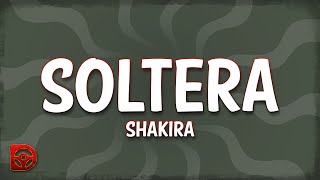 Shakira  Soltera LetraLyrics [upl. by Irt]