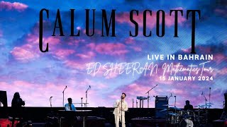 CALUM SCOTT  ED SHEERAN Mathematics 2024 Tour LIVE IN BAHRAIN  15 Jan 2024 calumscott [upl. by Kire610]