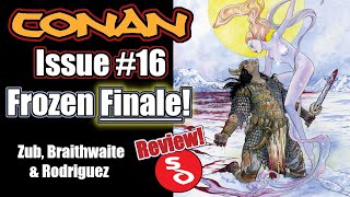 Review of Issue 16 of Conan the Barbarian A Beautiful Finale [upl. by Norward]