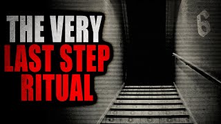 quotThe Very Last Step Ritualquot  Creepypasta Storytime [upl. by Zima]