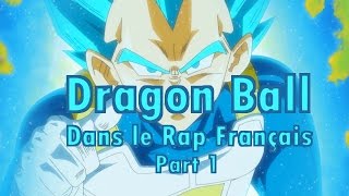 Les Mangas dans le RAP Français 6  Dragon Ball  Part 1 [upl. by Nytsua]