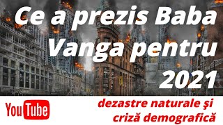 Ce a prezis Baba Vanga pentru 2021 dezastre naturale și criză demografică [upl. by Niuqauj]