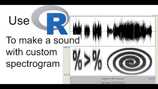 Use R to make a sound with custom spectrogram [upl. by Cora41]