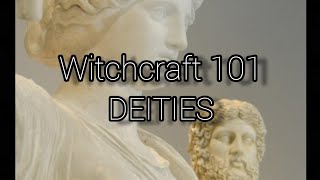 Witchcraft 101  DEITIES [upl. by Durrell366]