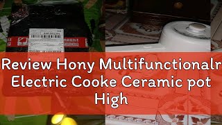 Review Hony Multifunctionalr Electric Cooke Ceramic pot High Quality Electric Cooker [upl. by Staley458]