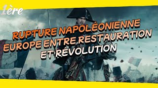 1ère  Histoire  La rupture napoléonienne et l’Europe entre restauration et révolution [upl. by Haisi271]