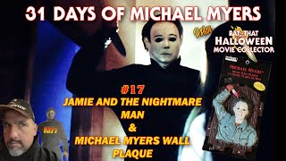 31 Days of Michael Myers  17 Jamie and The Nightmare Man amp Michael Myers Wall Plaque [upl. by Rist]