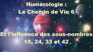 Numérologie Le Chemin de Vie 6 et 33 [upl. by Feliks718]