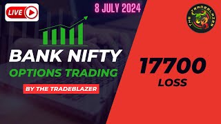 LIVE Options Trading  Bank Nifty  17700 Loss  8 July 2024  TheTradeblazer [upl. by Busch277]