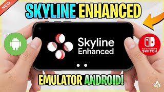 NEW Skyline Enhanced Emulator For Android  Review amp Gameplay  Nintendo Switch Emulator [upl. by Avictor]