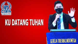 KU DATANG TUHAN  GEREJA TIBERIAS INDONESIA  24 OKTOBER 2021 [upl. by Ynej436]