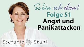 Angst und Panikattacken  wie mache ich mich frei davon  Stefanie Stahl 51  So bin ich eben [upl. by Eilyab]