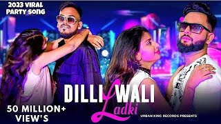 Dilli Wali Ladki  Official Rap Song  Ankit Mishra FtKalakaar  Party song song viral video [upl. by Yslehc253]