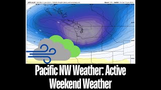 Pacific NW Active Weather Update [upl. by Quentin404]