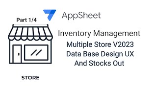 AppSheet Inventory Management V2023 Multiple Store Part 1 [upl. by Cohn580]