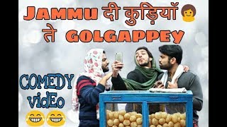 Jammu दी कुड़ियॉ ते golgappey  Actor Sanyam Pandoh  Comedy Video  Jammu Dogri Comedy Video [upl. by Astrid]