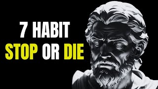 The 7 Deadly Habits Stoicism Urges You to Abandon  Stoicism [upl. by Ysnap]