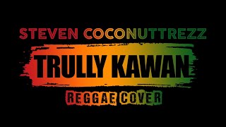 Steven And Coconut Treez Trully Kawan Cover Reggae Kopikustik [upl. by Felske]