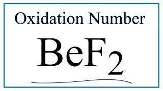 How to find the Oxidation Number for Be in BeF2 Beryllium fluoride [upl. by Ditzel]