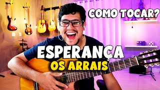 Como tocar Esperança  Os Arrais  Vídeo Aula  Violão [upl. by Persons999]