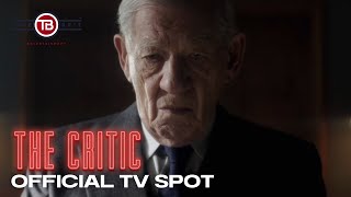 THE CRITIC  Official TV Spot HD  Ian McKellen Gemma Arterton Mark Strong Lesley Manville [upl. by Stephens]